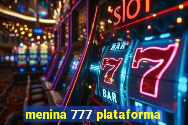 menina 777 plataforma